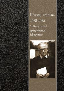 SZÉKELY LÁSZLÓ - Kőszegi krónika 1938 - 1952