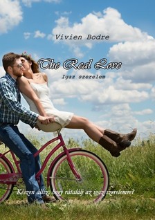 Vivien Bodre - The Real Love - Igaz szerelem [eKönyv: epub, mobi, pdf]