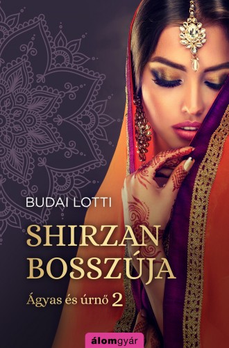 Budai Lotti - Shirzan bosszúja - Ágyas és úrnő 2 [eKönyv: epub, mobi]