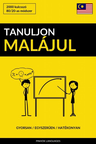 Tanuljon Malájul - Gyorsan / Egyszerűen / Hatékonyan [eKönyv: epub, mobi]