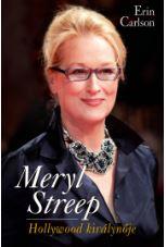Erin Carlson - Meryl Streep, Hollywood királynője