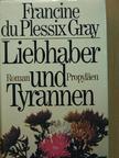 Francine du Plessix Gray - Liebhaber und Tyrannen [antikvár]