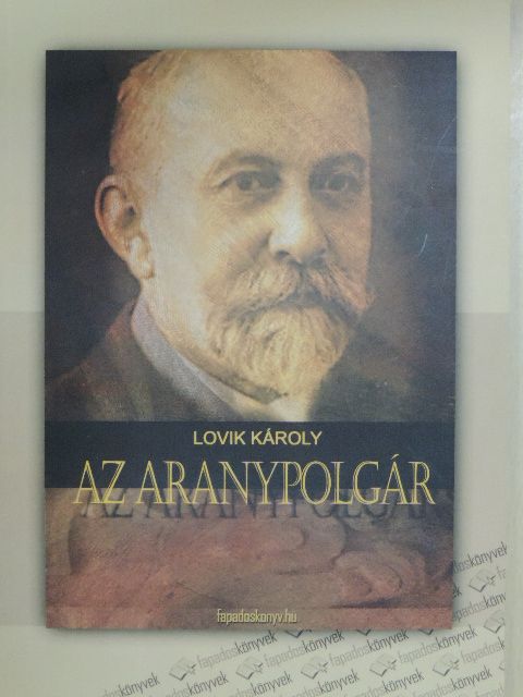Lovik Károly - Az aranypolgár [antikvár]