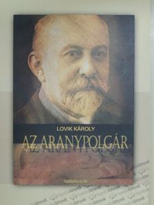 Lovik Károly - Az aranypolgár [antikvár]