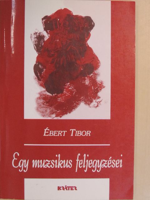 Ébert Tibor - Egy muzsikus feljegyzései [antikvár]