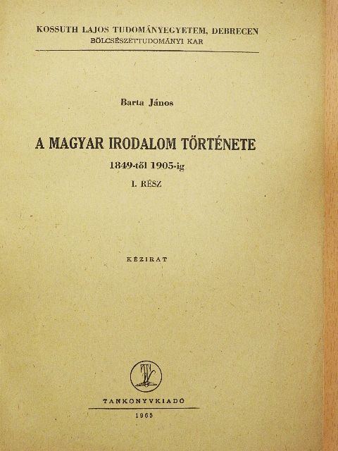 Barta János - A magyar irodalom története 1849-től 1905-ig I. [antikvár]