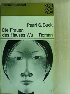 Pearl S. Buck - Die Frauen des Hauses Wu [antikvár]