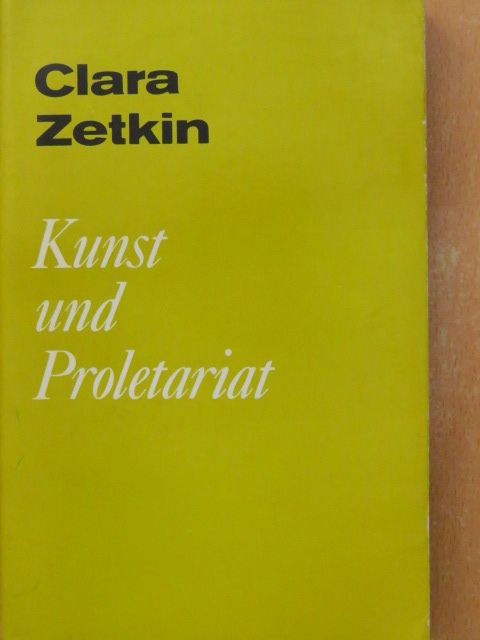 Clara Zetkin - Kunst und Proletariat [antikvár]