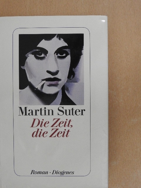 Martin Suter - Die Zeit, die Zeit [antikvár]