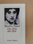 Martin Suter - Die Zeit, die Zeit [antikvár]
