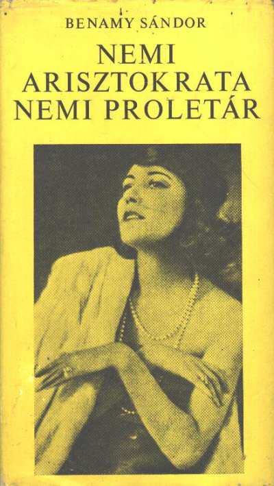 BENAMY SÁNDOR - Nemi arisztokrata nemi proletár [antikvár]