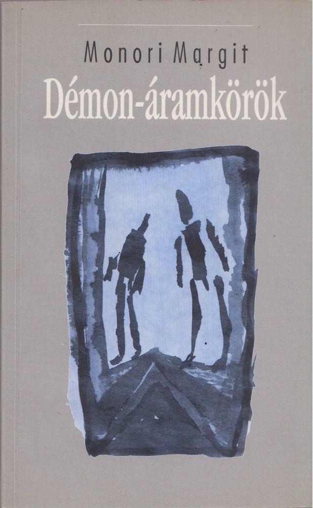 Monori Margit - Démon-áramkörök [antikvár]