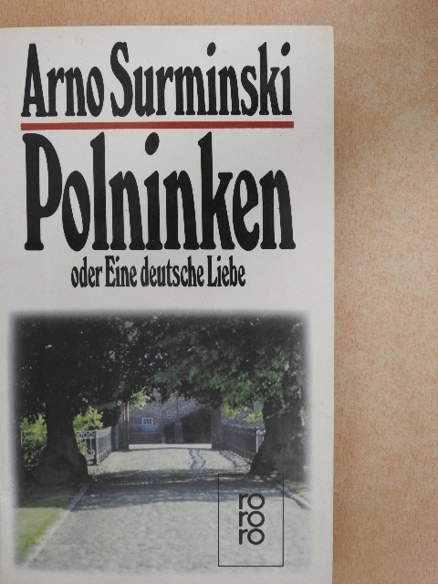 Arno Surminski - Polninken oder Eine deutsche Liebe [antikvár]
