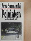 Arno Surminski - Polninken oder Eine deutsche Liebe [antikvár]