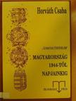 Dr. Horváth Csaba - Magyarország 1944-től napjainkig [antikvár]