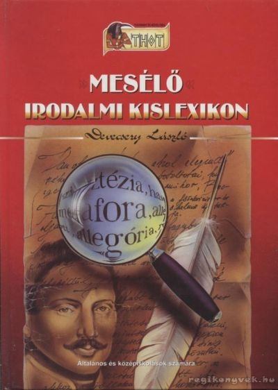 DEVECSERY LÁSZLÓ - Mesélő irodalmi kislexikon [antikvár]