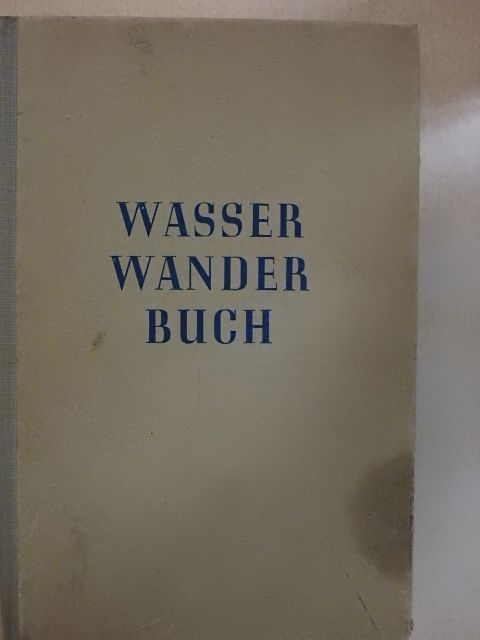 Adolf Mintler - Wasser Wander Buch [antikvár]