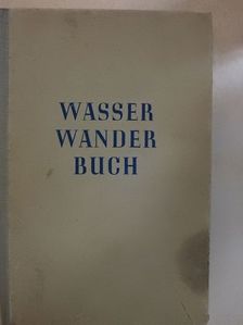 Adolf Mintler - Wasser Wander Buch [antikvár]