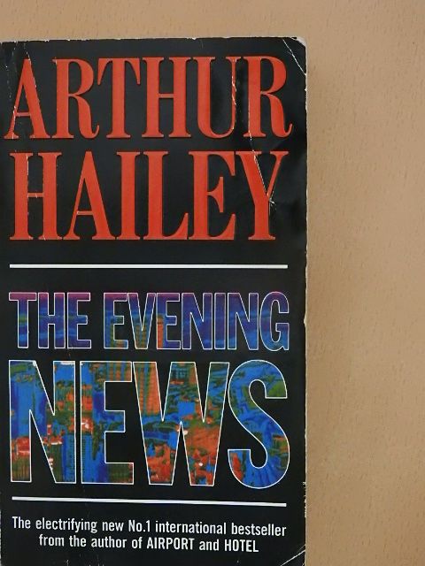 Arthur Hailey - The Evening News [antikvár]