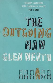 Glen Neath - The Outgoing Man [antikvár]