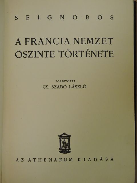 Charles Seignobos - A francia nemzet őszinte története [antikvár]