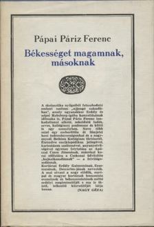 Pápai Páriz Ferenc - Békességet magamnak, másoknak [antikvár]