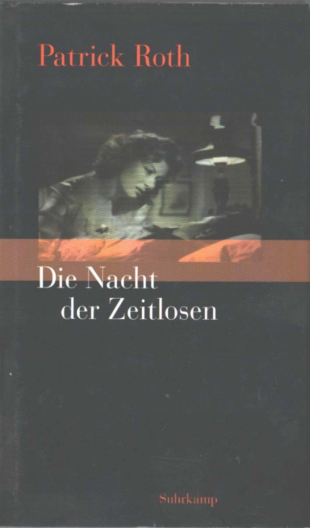 Patrick Roth - Die Nacht der Zeitlosen [antikvár]