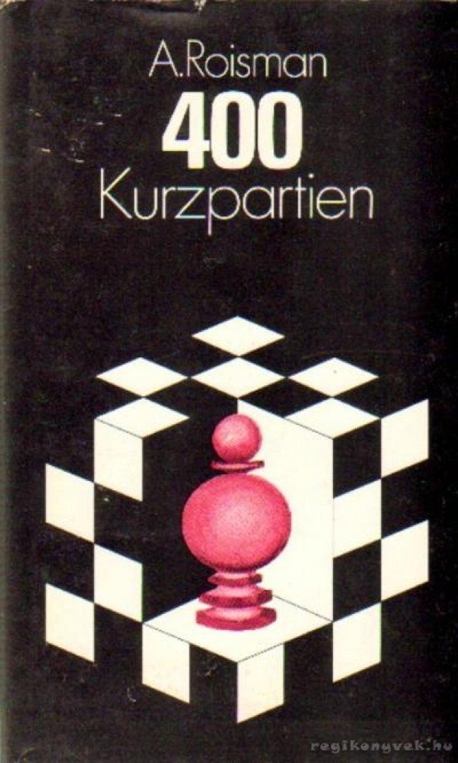 Roisman, Abram - 400 Kurzpartien [antikvár]