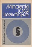 Bartus Imre dr.- Kilényi Géza dr. - Mindenki jogi kézikönyve [antikvár]