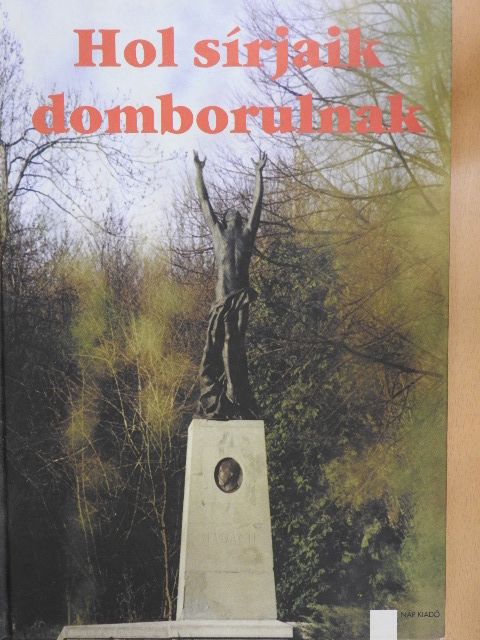 Görföl Jenő - Hol sírjaik domborulnak [antikvár]