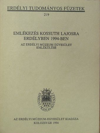 Benkő Samu - Emlékezés Kossuth Lajosra Erdélyben 1994-ben [antikvár]