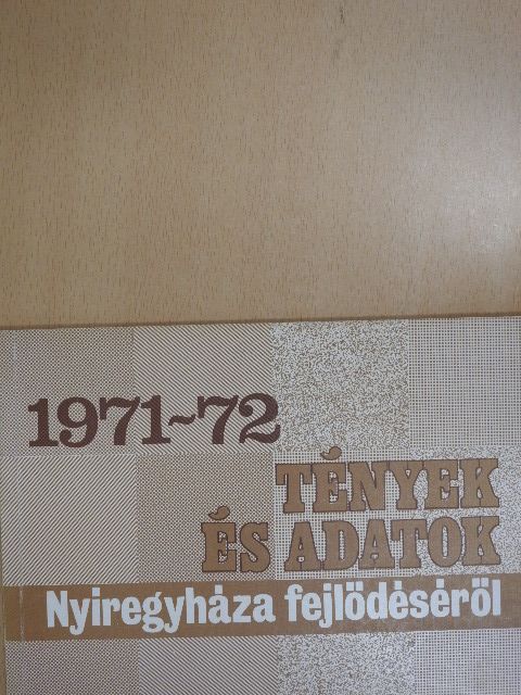 Tények és adatok Nyíregyháza fejlődéséről [antikvár]