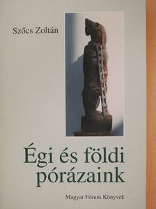 Szőcs Zoltán - Égi és földi pórázaink (dedikált példány) [antikvár]
