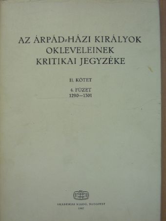 Szentpétery Imre - Az Árpád-házi királyok okleveleinek kritikai jegyzéke II/4. [antikvár]