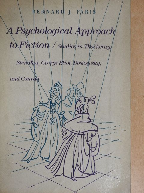 Bernard J. Paris - A Psychological Approach to Fiction [antikvár]