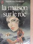 Theresa Charles - La maison sur le roc [antikvár]