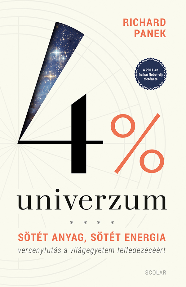 Richard Panek - 4% univerzum - Sötét anyag, sötét energia - versenyfutás a világegyetem felfedezéséért (3. kiadás)