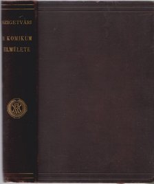 Szigetvári Iván - A komikum elmélete [antikvár]
