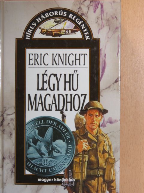Eric Knight - Légy hű magadhoz [antikvár]