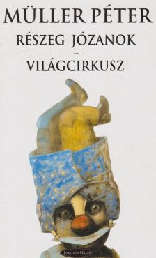 Müller Péter - Részeg józanok / Világcirkusz [antikvár]