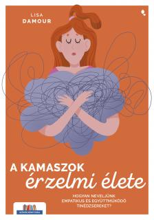 Lisa Damour - A kamaszok érzelmi élete [eKönyv: epub, mobi]