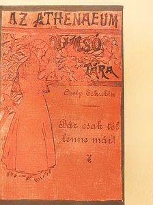 Ossip Schubin - Bár csak tél lenne már! I-II. [antikvár]