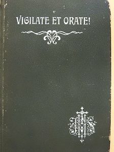 Mattyasóvszky Kasszián - Vigilate et orate! [antikvár]