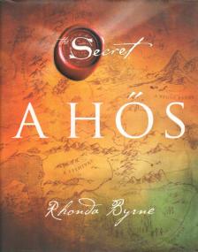 Rhonda Byrne - A Hős [antikvár]