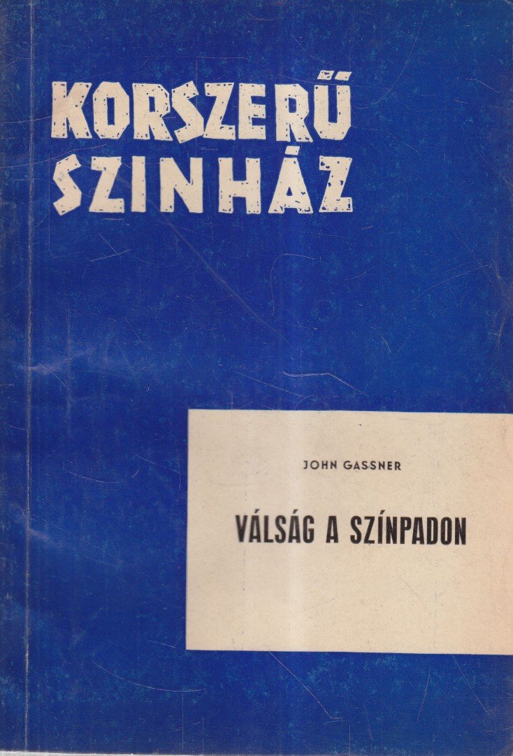 Gassner, John - Válság a színpadon [antikvár]