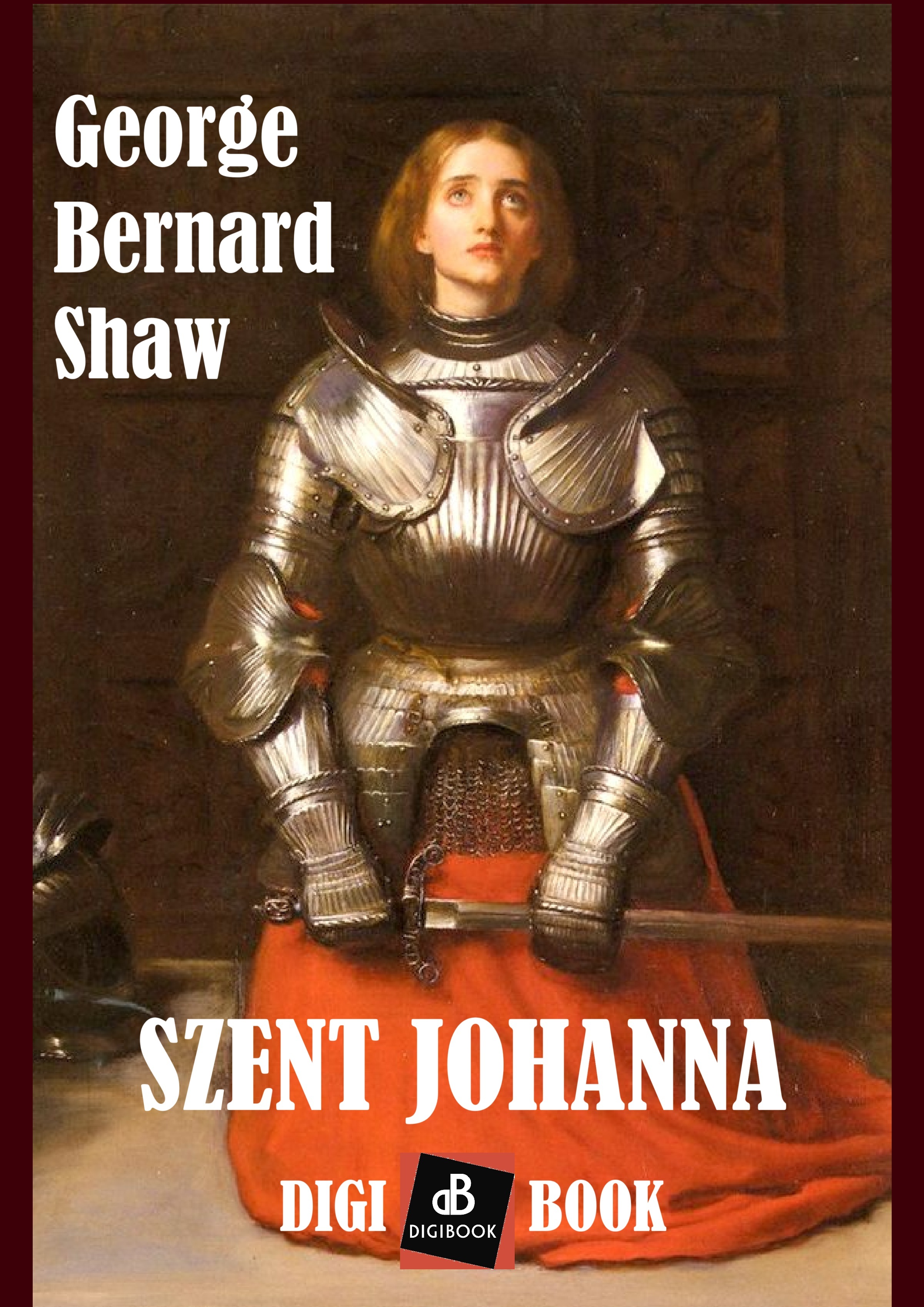 GEORGE BERNARD SHAW - Szent Johanna [eKönyv: epub, mobi]