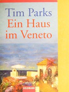 Tim Parks - Ein Haus im Veneto [antikvár]