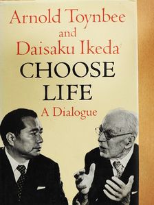 Arnold Toynbee - Choose Life [antikvár]
