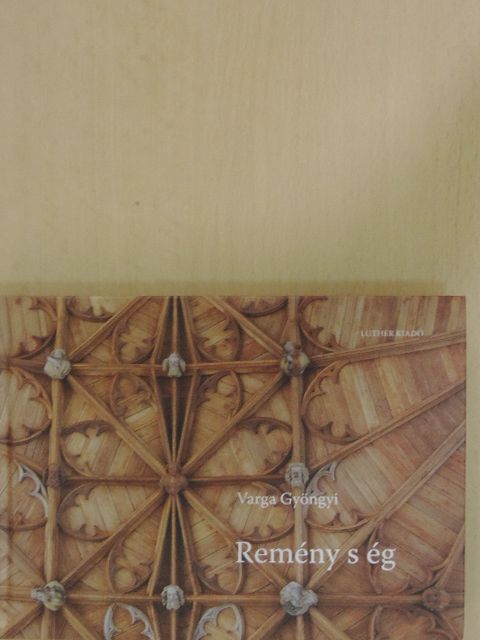 Varga Gyöngyi - Remény s ég [antikvár]