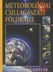 Gerencsér Ferenc - Meteorológiai csillagászati földrajzi értelmező szótár [antikvár]